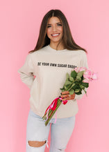 Load image into Gallery viewer, Be Your Own Sugar Daddy Sand Sweatshirt

