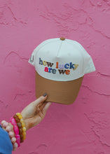 Load image into Gallery viewer, How Lucky Are We Trucker Hat
