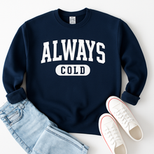 Load image into Gallery viewer, Always Cold - UNISEX GRAPHIC SWEATSHIRT
