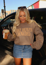 Load image into Gallery viewer, Make Heaven Crowded Brown Sweatshirt
