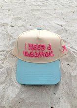 Load image into Gallery viewer, "I Need A Vacation" Baby Blue Trucker Hat
