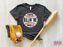 Load image into Gallery viewer, You're Killin Me Baseball
