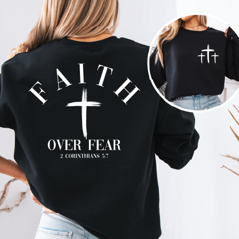 FAITH OVER FEAR -UNISEX GRAPHIC SWEATSHIRT