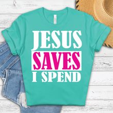 Load image into Gallery viewer, Jesus Saves I Spend
