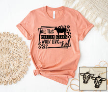 Load image into Gallery viewer, Pretty Girls Walk Like This- Beef Cow
