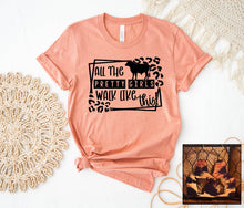 Load image into Gallery viewer, Pretty Girls Walk Like This- Steer
