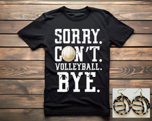 Load image into Gallery viewer, Sorry. Can&#39;t. Volleyball.
