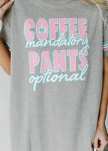 Load image into Gallery viewer, Coffee Mandatory Pants Optional Oversized Sleep Shirt
